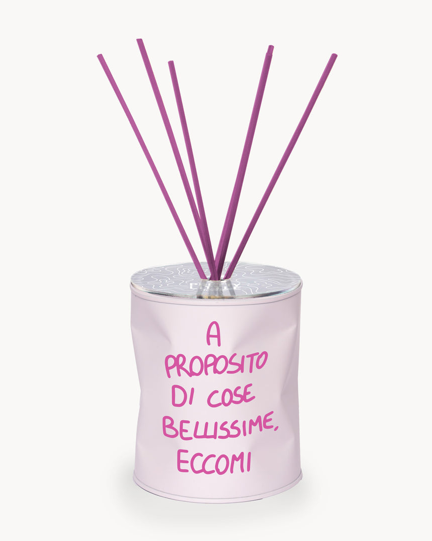 Profumatore - “A proposito di cose bellissime, Eccomi!”